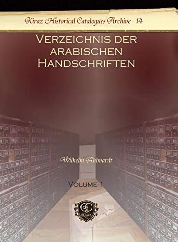 Verzeichnis der arabischen Handschriften (Vol 1): 14 (Kiraz Historical Catalogues Archive)