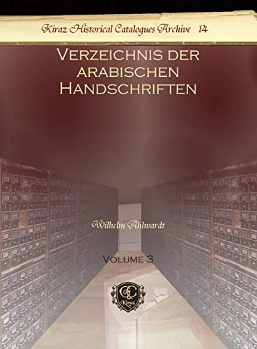 Verzeichnis der arabischen Handschriften (Vol 3): 14 (Kiraz Historical Catalogues Archive)