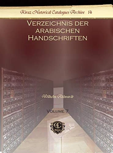Verzeichnis der arabischen Handschriften (Vol 7): 14 (Kiraz Historical Catalogues Archive)