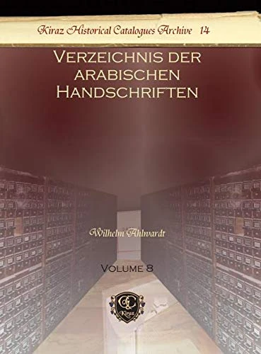 Verzeichnis der arabischen Handschriften (Vol 8): 14 (Kiraz Historical Catalogues Archive)