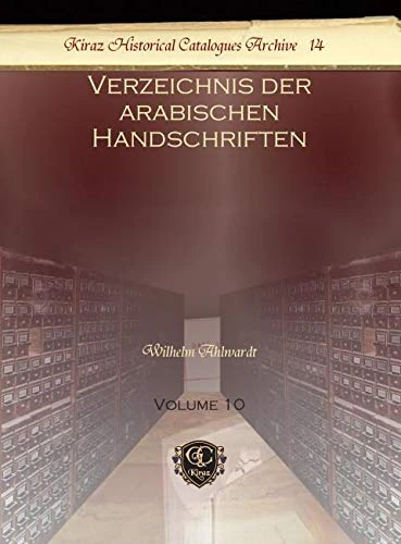 Verzeichnis der arabischen Handschriften (Vol 10): 14 (Kiraz Historical Catalogues Archive)