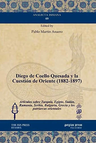 Gorgias Press - Diego de Coello Quesada y la Cuestion de Oriente