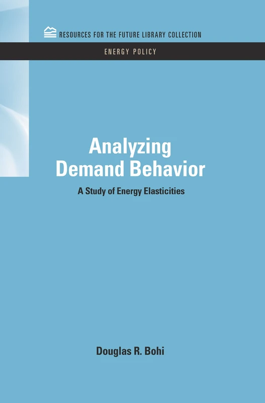 Analyzing Demand Behavior: A Study of Energy Elasticities (RFF Energy Policy Set) - Image 1