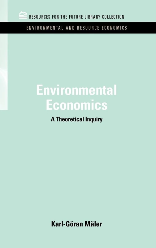 Environmental Economics: A Theoretical Inquiry (RFF Environmental and Resource Economics Set)