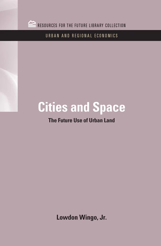 Routledge Cities and Space: The Future Use of Urban Land