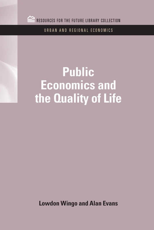 Public Economics and the Quality of Life (RFF Urban and Regional Economics Set)