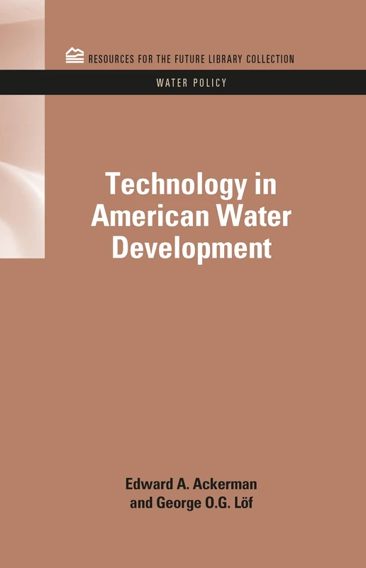 Technology in American Water Development (RFF Water Policy Set)