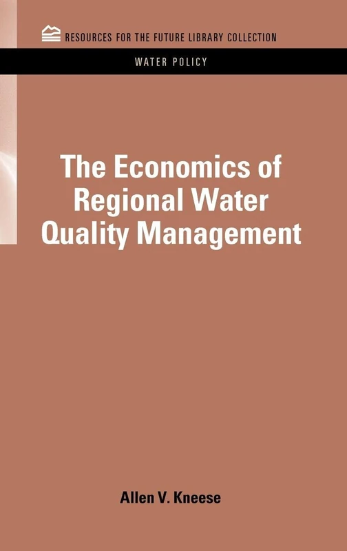 The Economics of Regional Water Quality Management (RFF Water Policy Set)