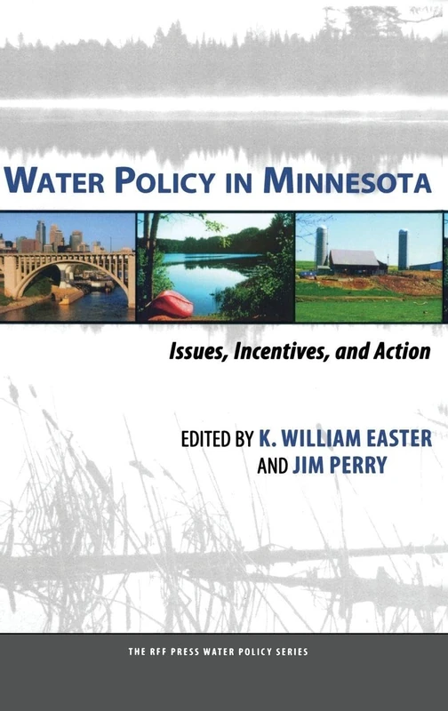 Water Policy in Minnesota: Issues, Incentives, and Action (RFF Press Water Policy Series)