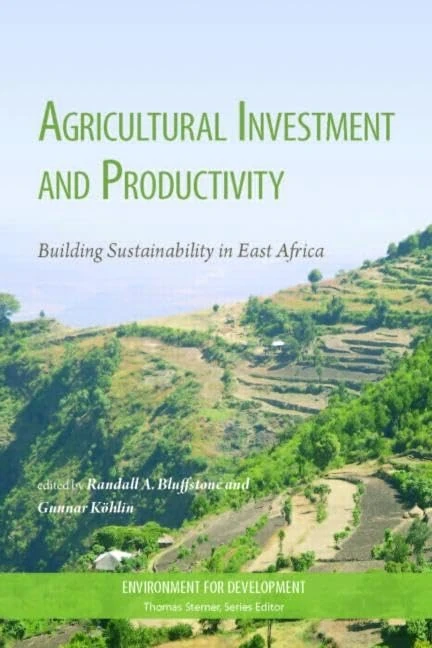 Agricultural Investment and Productivity: Building Sustainability in East Africa (Environment for Development)
