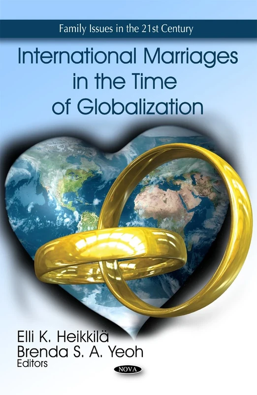 International Marriages in the Time of Globalization (Family Issues in the 21st Century)
