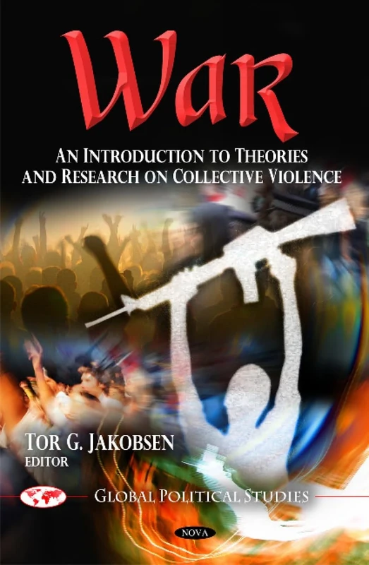 War: An Introduction to Theories & Research on Collective Violence (Global Political Studies)