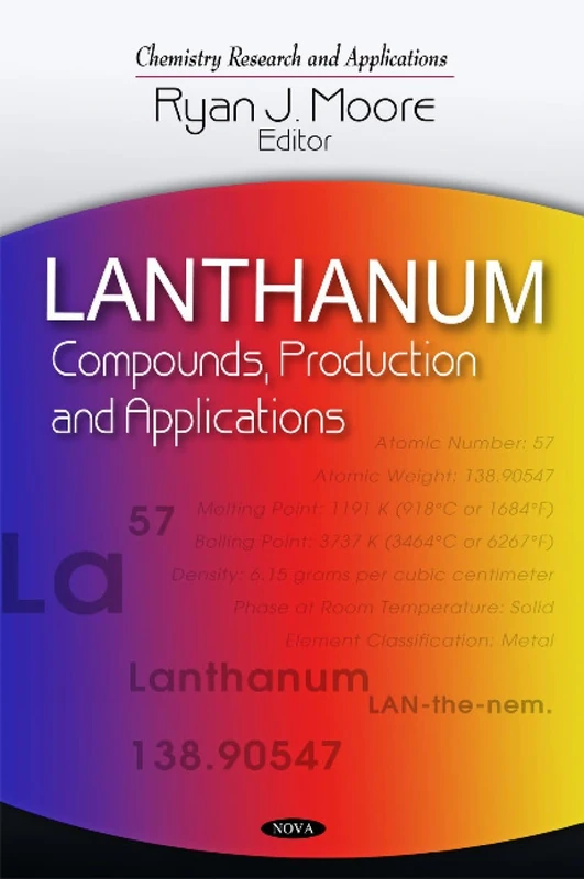 Lanthanum: Compounds, Production & Applications (Chemistry Research and Applications)
