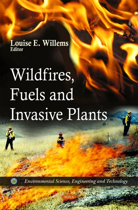 Wildfires, Fuels & Invasive Plants (Environmental Science, Engineering and Technology)