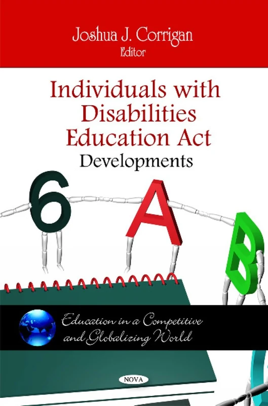Individuals with Disabilities Education Act: Developments (Education in a Competitive and Globalizing World)