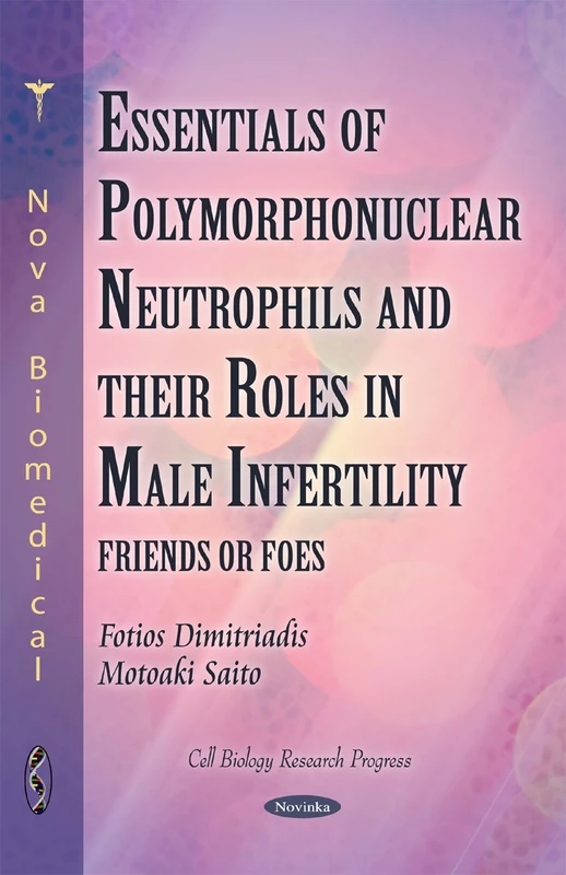 Polymorphonuclear Neutrophils & Their Roles in Male Infertility (Cell Biology Research Progress)