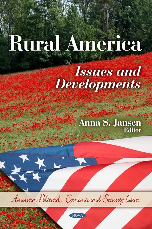 Rural America: Issues & Developments (American Political, Economic and Security Issues)