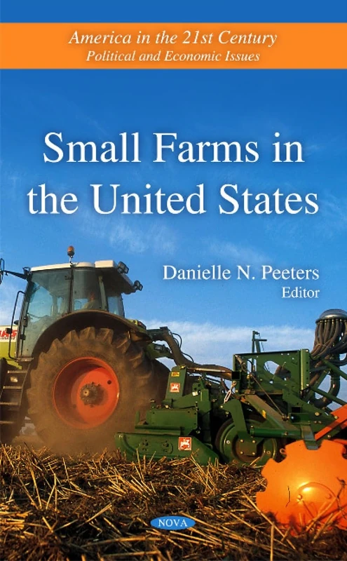 Small Farms in the United States (America in the 21st Century: Political and Economic Issues)