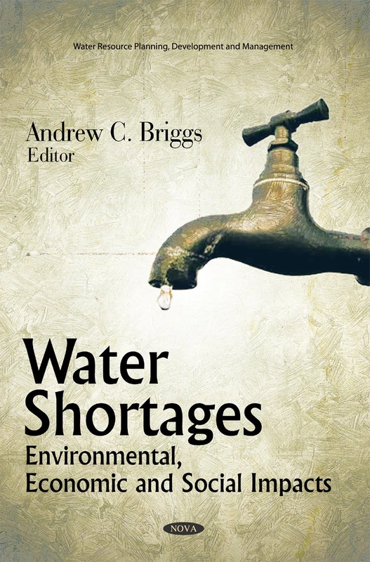 Water Shortages: Environmental, Economic and Social Impacts (Water Resource Planning, Development and Management)