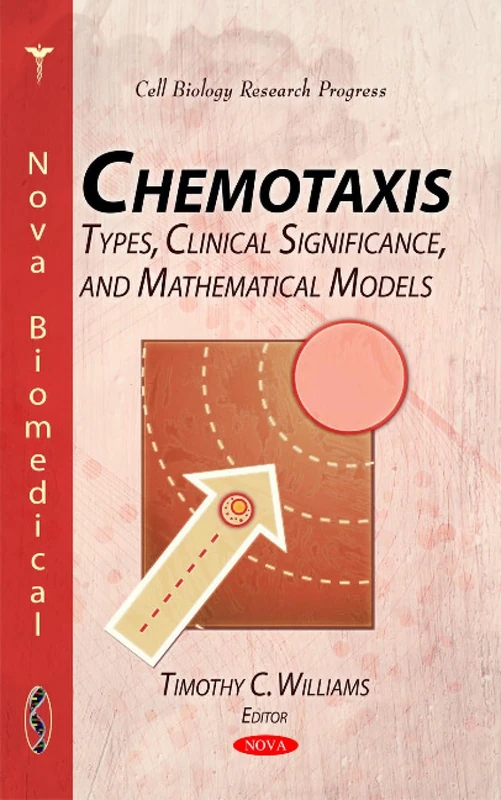 Chemotaxis: Types, Clinical Significance, & Mathematical Models (Cell Biology Research Progress)