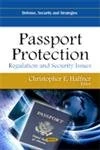 Passport Protection: Regulation & Security Issues (Defense, Security and Strategies)