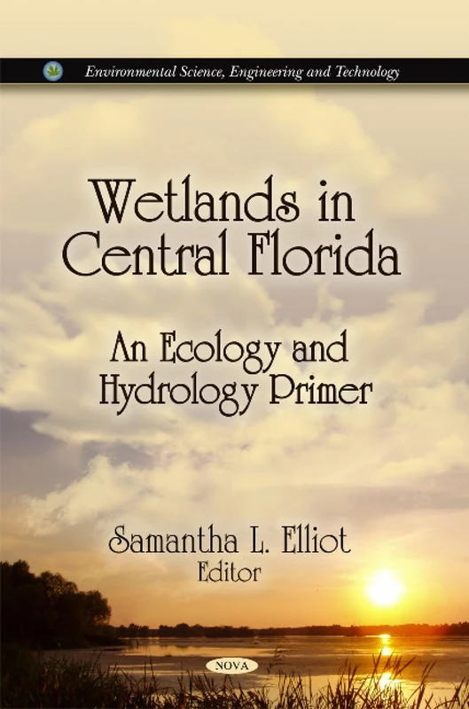 Wetlands in Central Florida: Ecology and Hydrology Primer