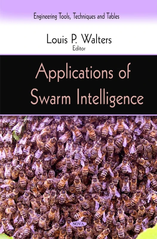 Applications of Swarm Intelligence (Engineering Tools, Techniques and Tables)