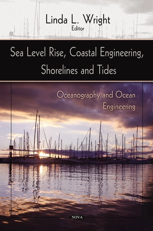 Sea Level Rise, Coastal Engineering, Shorelines & Tides (Oceanography & Ocean Engineering Series)
