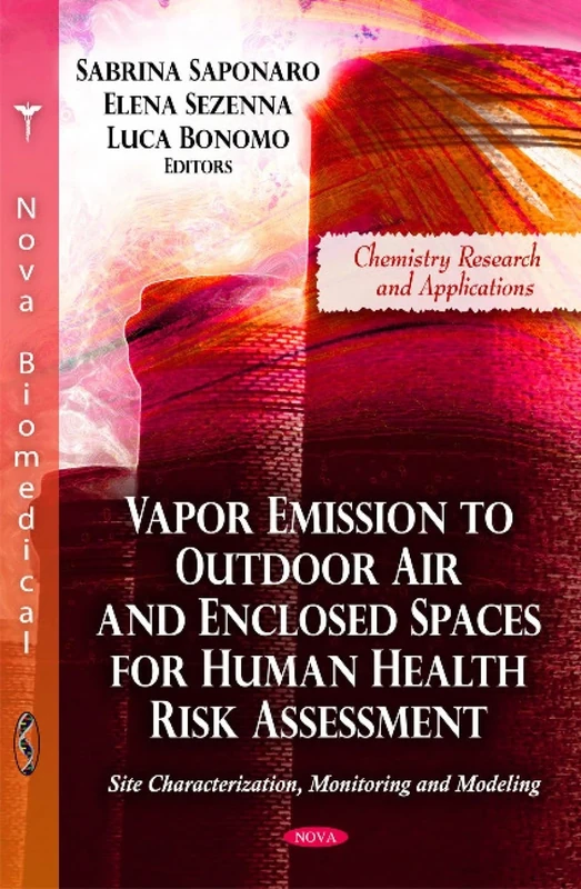 Vapor Emission to Outdoor Air & Enclosed Spaces for Human Health Risk Assessment: Site Characterization, Monitoring & Modeling (Chemistry Research and Applications)