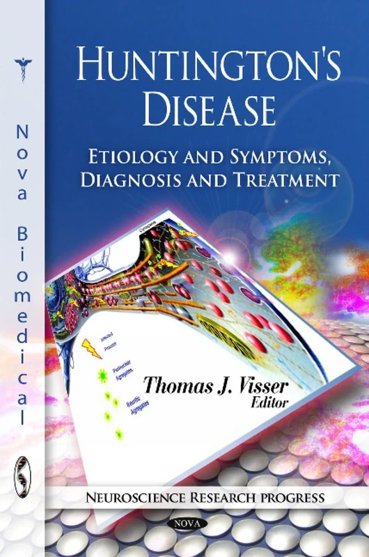 Huntington's Disease: Etiology & Symptoms, Diagnosis & Treatment (Neuroscience Research Progress)