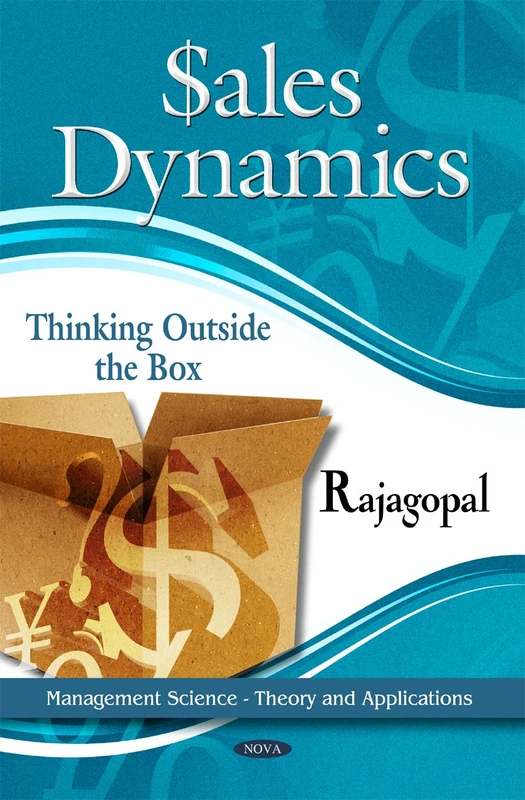 Sales Dynamics: Thinking Outside the Box (Management Science - Theory and Applications)