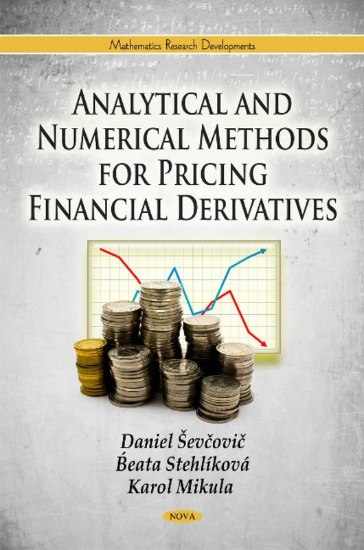 Analytical & Numerical Methods for Pricing Financial Derivatives (Mathematics Research Developments)