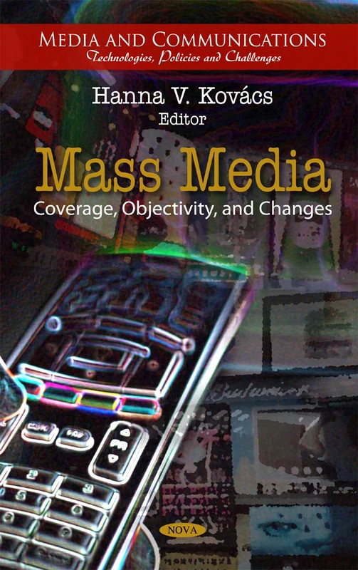 Mass Media: Coverage, Objectivity, & Changes (Media and Communications - Technologies, Policies and Challenges) - Image 1