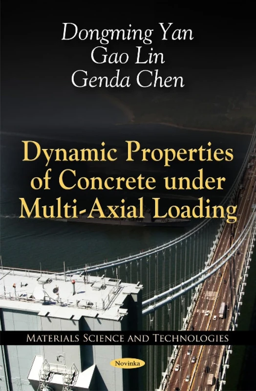 Dynamic Properties of Concrete Under Multi-Axial Loading (Materials Science and Technologies)