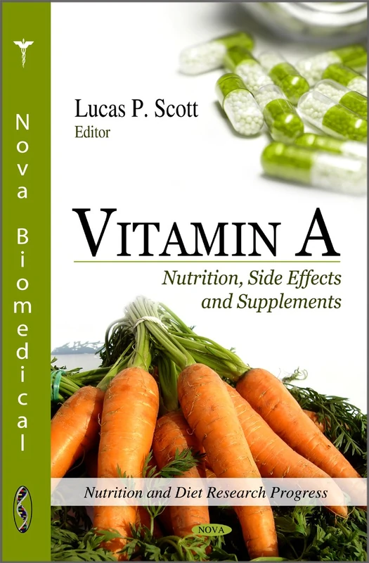 Vitamin A: Nutrition, Site Effects & Supplements (Nutrition & Diet Research Progress Series)