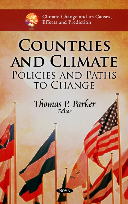 Countries & Climate: Policies & Paths to Change (Climate Change and Its Causes, Effects and Prediction)