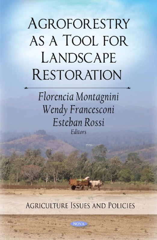 Agroforestry as a Tool for Landscape Restoration (Agriculture Issues and Policies)