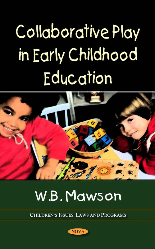 Collaborative Play in Early Childhood Education (Children's Issues, Laws & Programs Series)