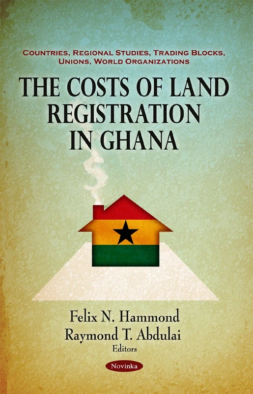 Costs of Land Registration in Ghana (Countries, Regional Studies, Trading Blocks, Unions, World Organizations)