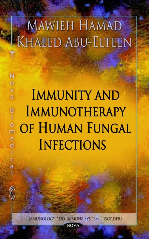 Immunity & Immunotherapy of Human Fungal Infections (Immunology and Immune System Disorders)