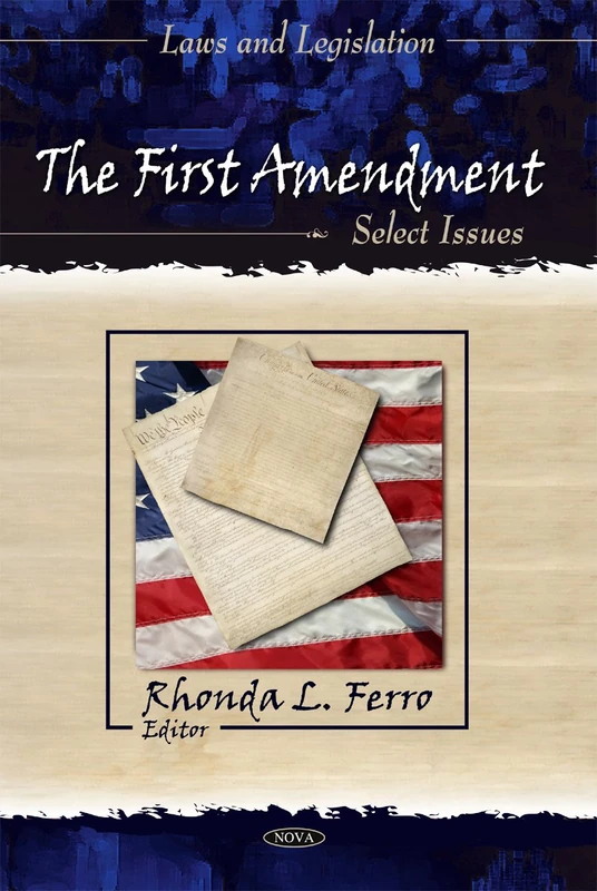 The First Amendment: Select Issues (Laws and Legislation)