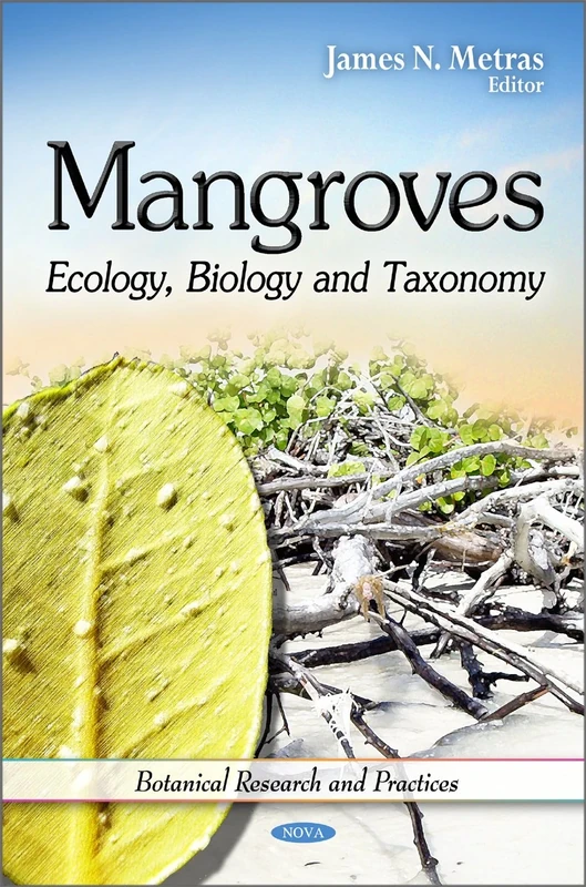 Mangroves: Ecology, Biology & Taxonomy (Botanical Research and Practices)
