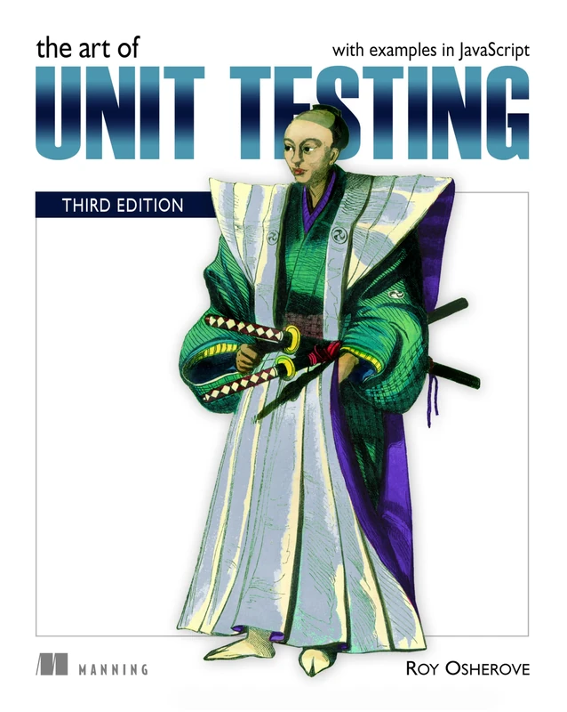 Art of Unit Testing, The: With Examples in JavaScript