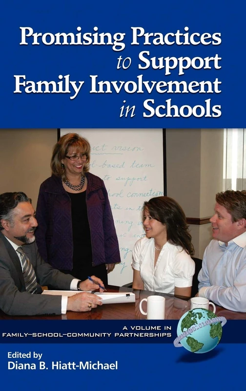 Promising Practices to Support Family Involvement in Schools (Family, School, Community, Partnership)
