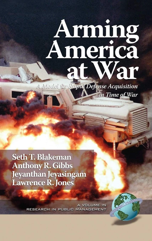 Arming America at War A Model for Rapid Defense Acquisition in Time of War (HC) (Research in Public Management)