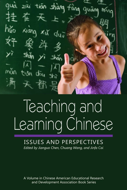 Teaching and Learning Chinese: Issues and Perspectives (HC) (Chinese American Educational Research and Development Association Book Series)