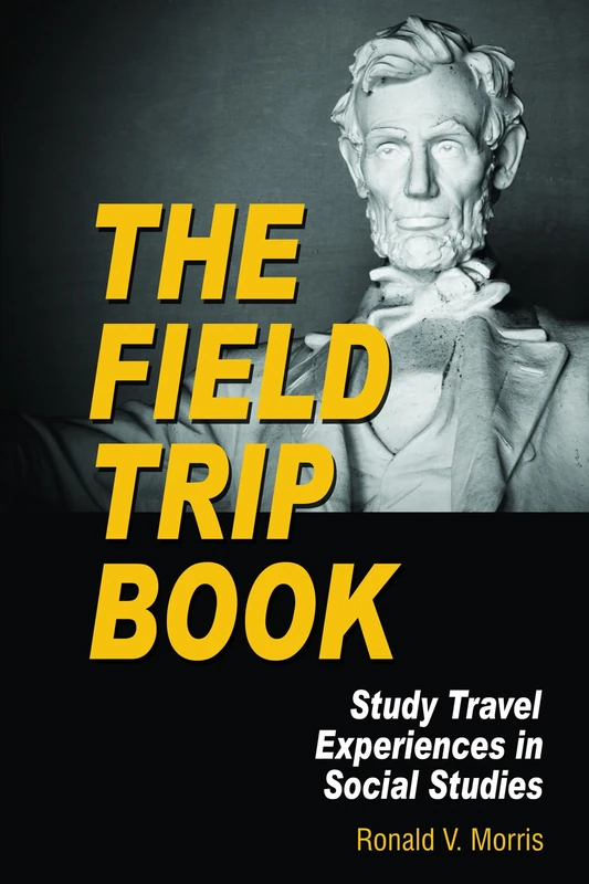The Field Trip Book: Study Travel Experiences in Social Studies