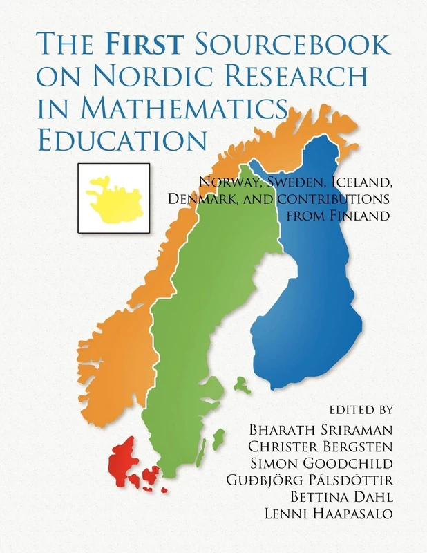 The First Sourcebook on Nordic Research in Mathematics Education: Norway, Sweden, Iceland, Denmark and contributions from Finland (International Sourcebooks in Mathematics and Science Education)