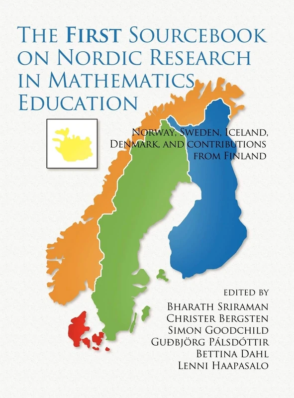 The First Sourcebook on Nordic Research in Mathematics Education: Norway, Sweden, Iceland, Denmark and Contributions from Finland (The Montana ... Monograph Series in Mathematics Education)