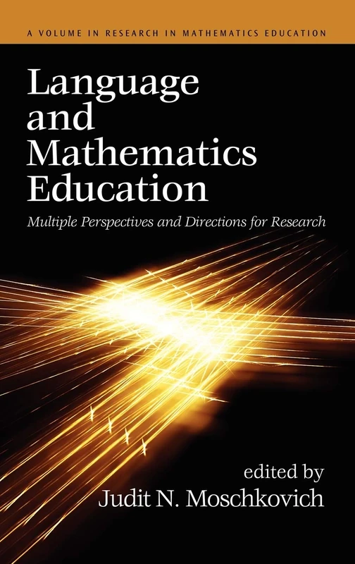 Language and Mathematics Education: Multiple Perspectives and Directions for Research (Research in Mathematics Education)